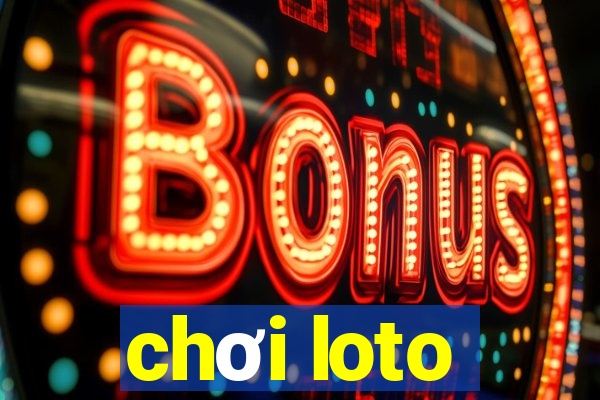 chơi loto