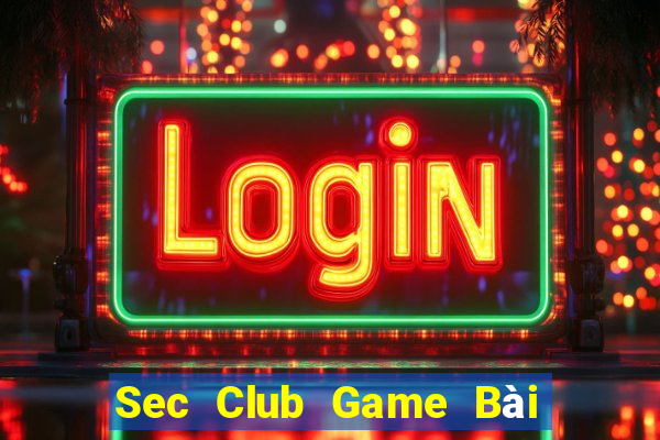 Sec Club Game Bài B52 Đổi Thưởng