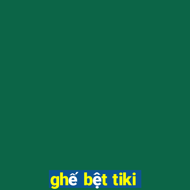 ghế bệt tiki