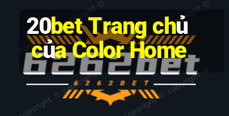 20bet Trang chủ của Color Home