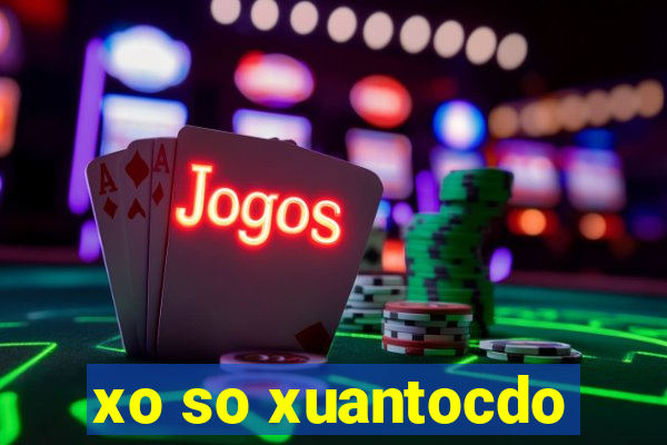 xo so xuantocdo