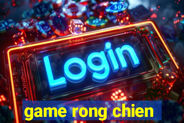 game rong chien