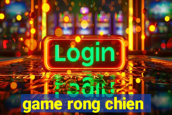 game rong chien