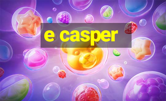 e casper