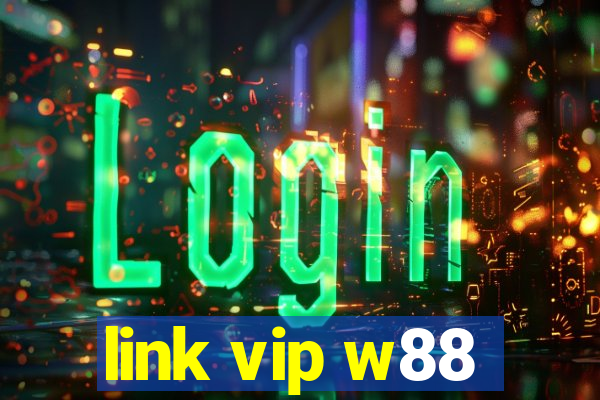 link vip w88