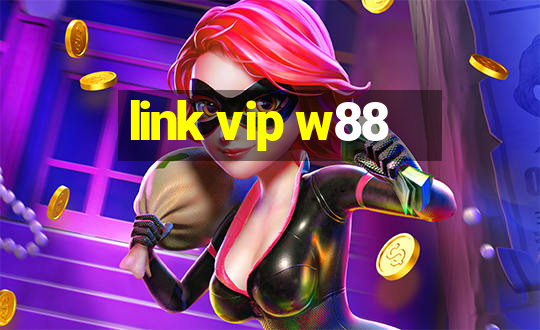 link vip w88