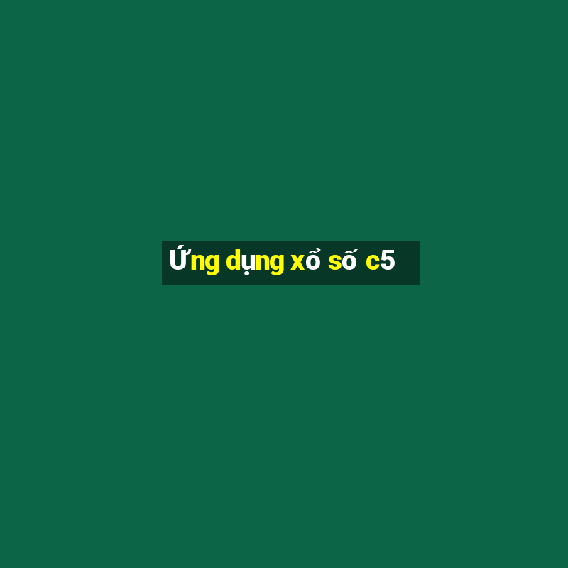 Ứng dụng xổ số c5