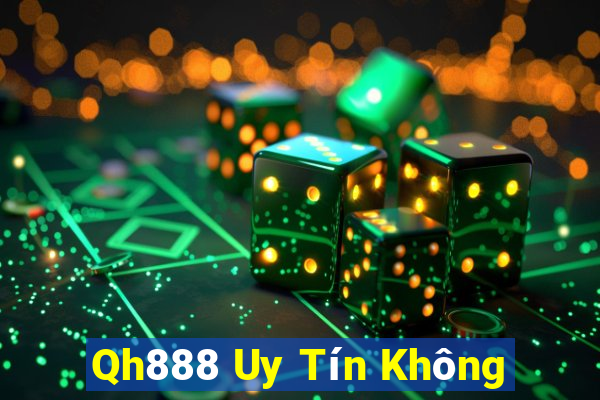 Qh888 Uy Tín Không