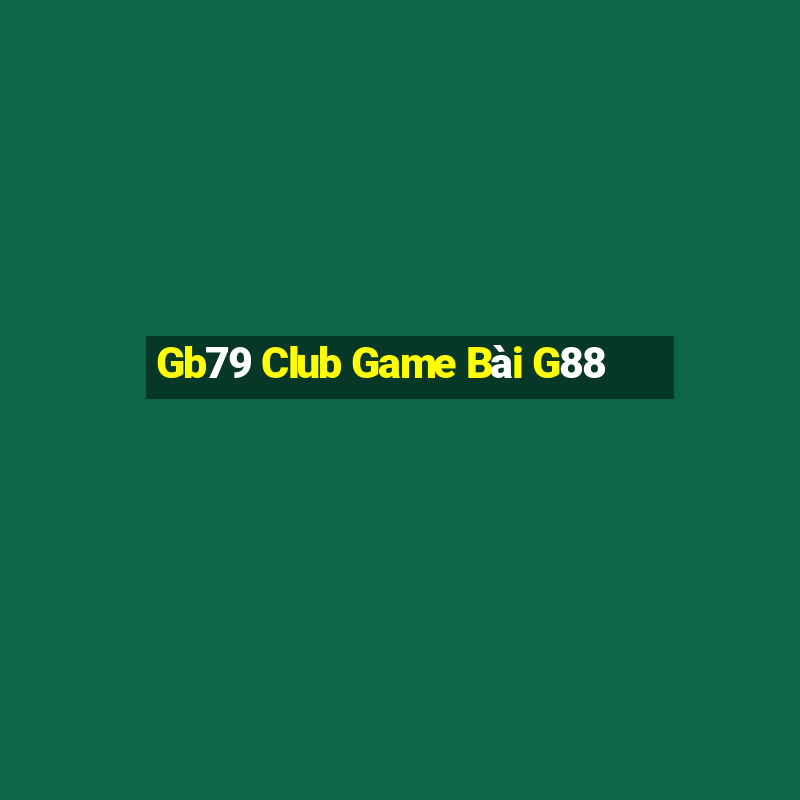 Gb79 Club Game Bài G88