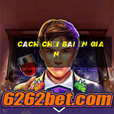 cách chơi bài ăn gian