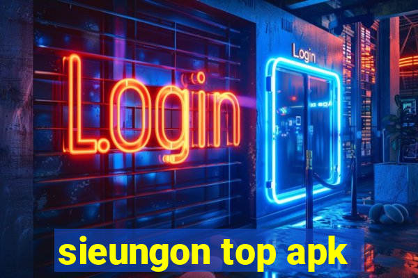 sieungon top apk