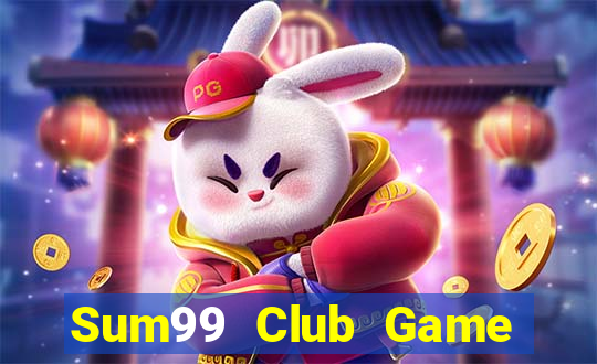 Sum99 Club Game Bài Rút Tiền Uy Tín