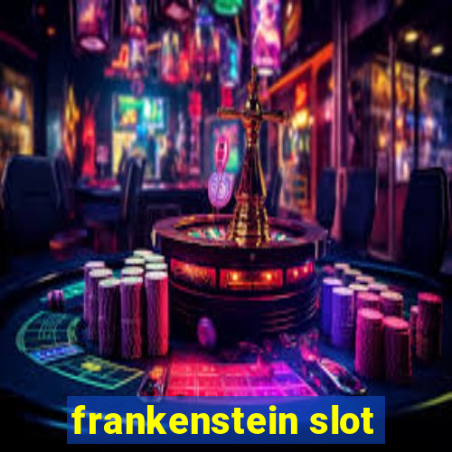 frankenstein slot