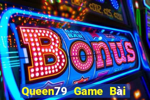 Queen79 Game Bài Nạp Sms