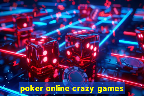 poker online crazy games