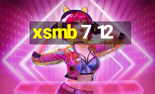 xsmb 7 12