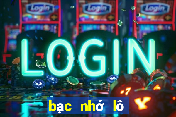 bạc nhớ lô đề 2020