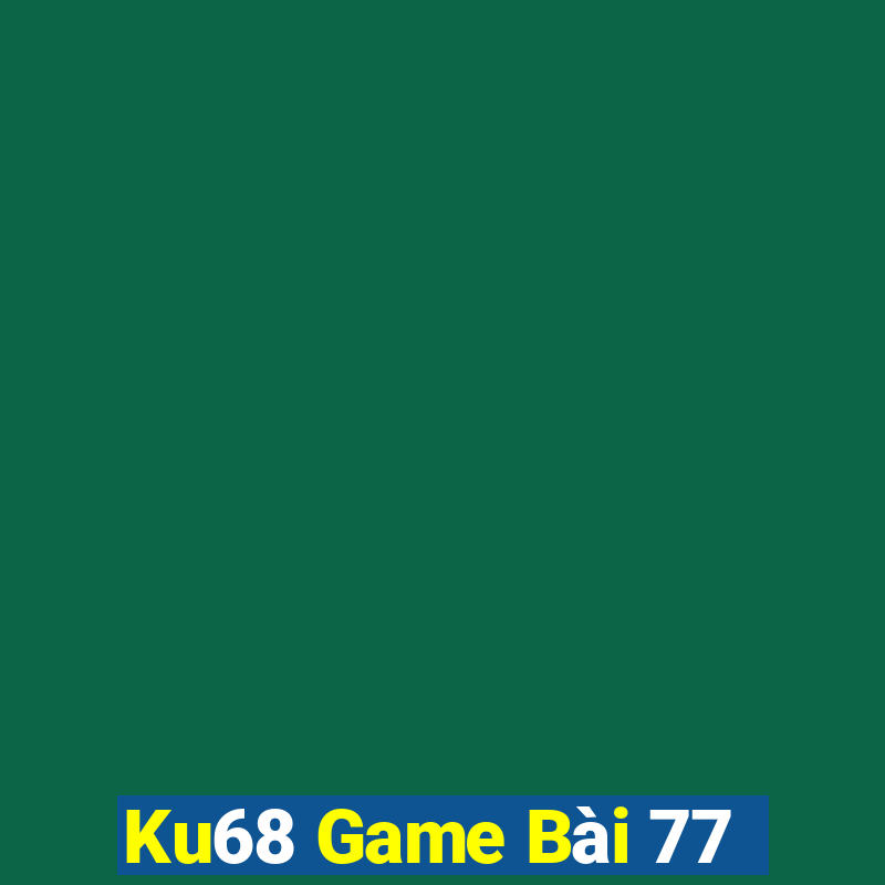 Ku68 Game Bài 77