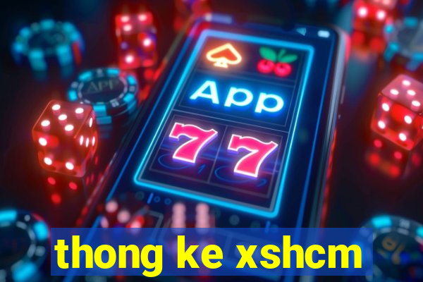 thong ke xshcm