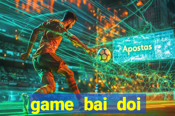 game bai doi thuong ac