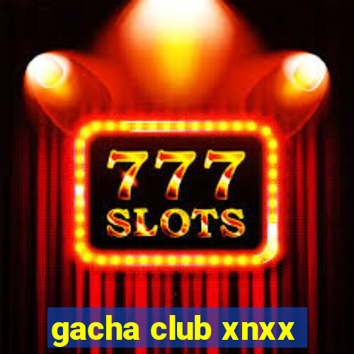 gacha club xnxx