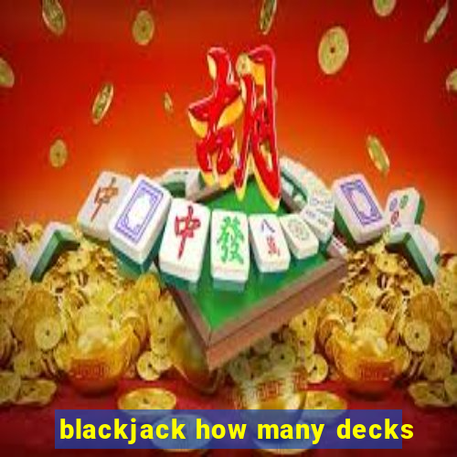 blackjack how many decks