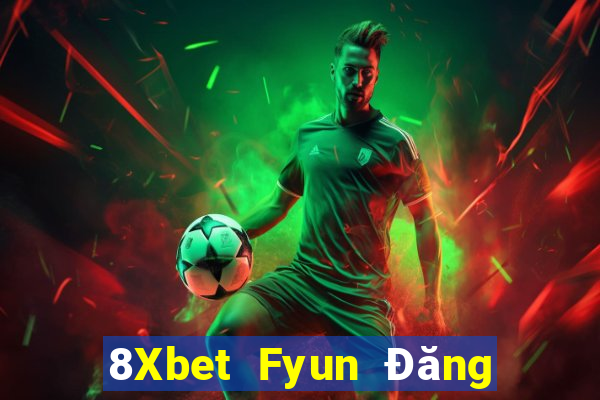 8Xbet Fyun Đăng nhập vào