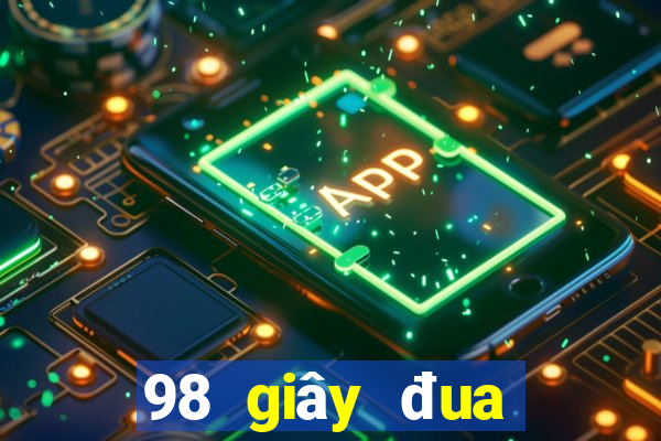 98 giây đua trực tiếp