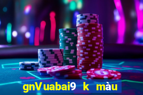 gnVuabai9 k màu nhanh ba