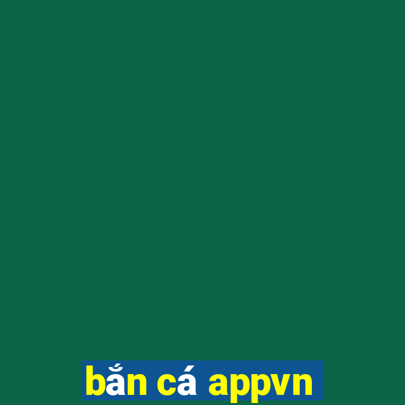 bắn cá appvn