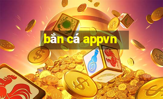 bắn cá appvn