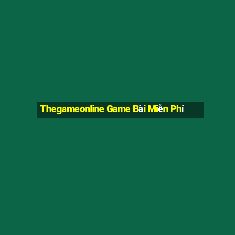 Thegameonline Game Bài Miễn Phí