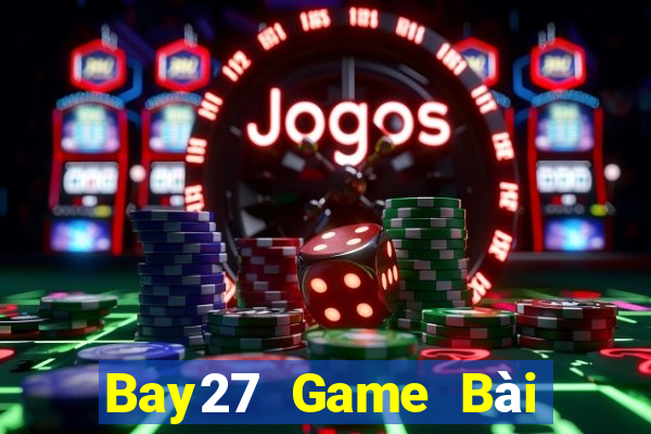 Bay27 Game Bài Trực Tuyến