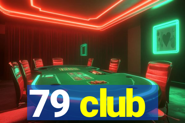 79 club