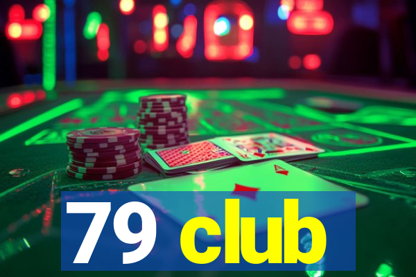 79 club