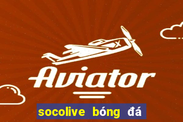 socolive bóng đá trực tiếp