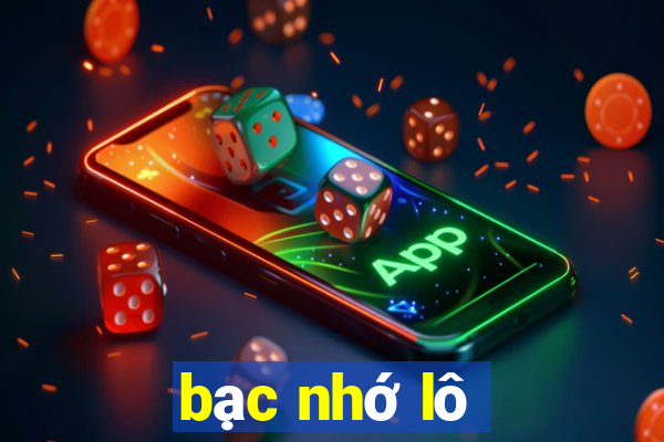 bạc nhớ lô