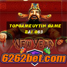 Topgameuytin Game Bài G63