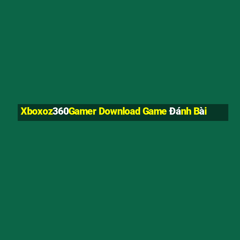 Xboxoz360Gamer Download Game Đánh Bài