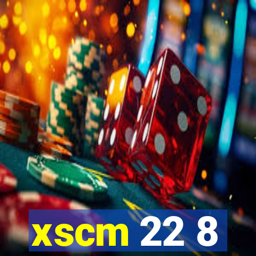 xscm 22 8