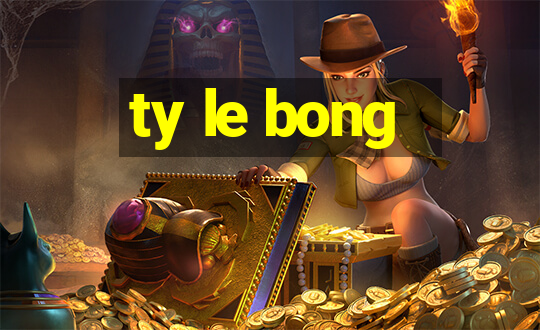 ty le bong