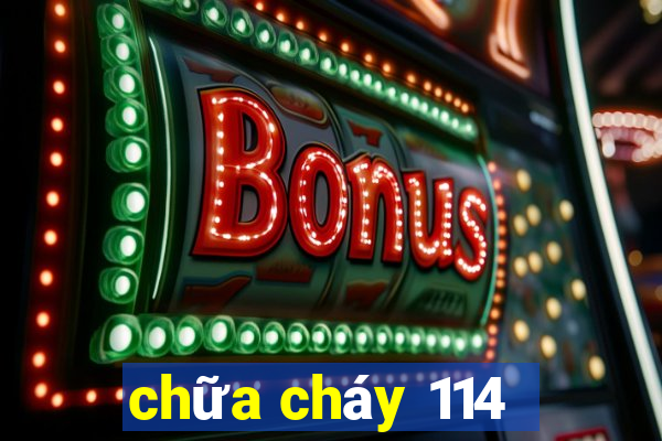 chữa cháy 114