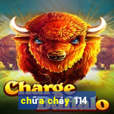 chữa cháy 114