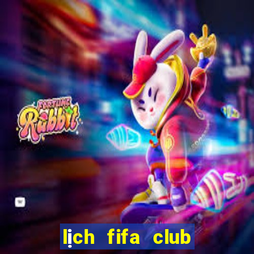 lịch fifa club world cup 2022