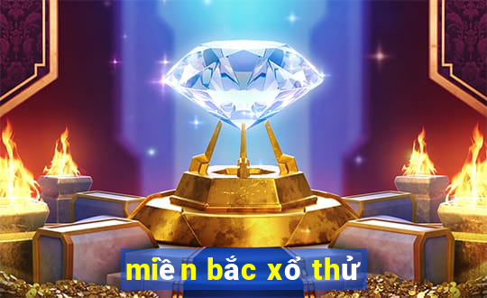 miền bắc xổ thử