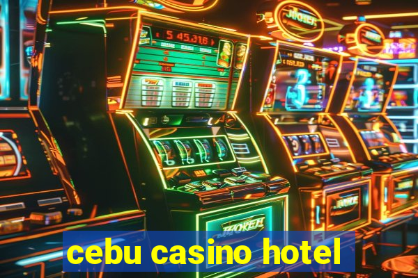 cebu casino hotel