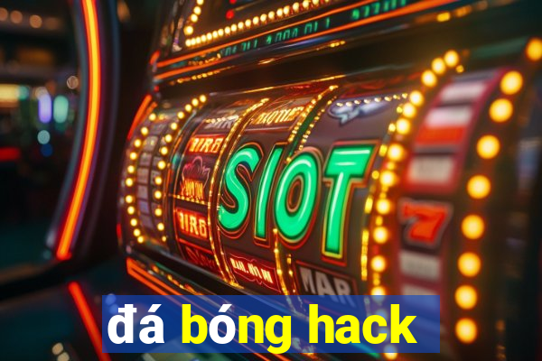 đá bóng hack