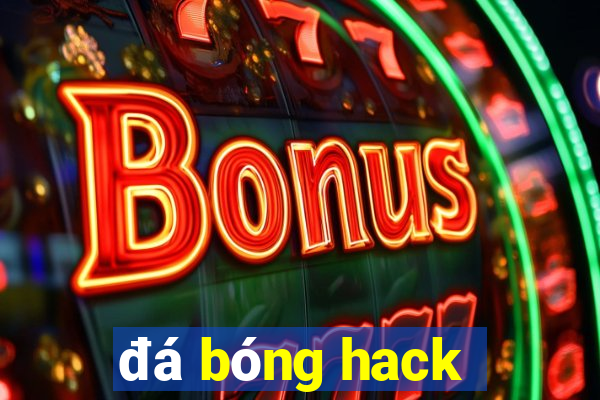 đá bóng hack