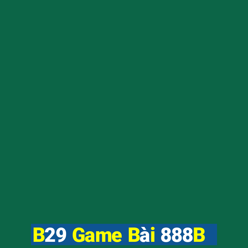 B29 Game Bài 888B