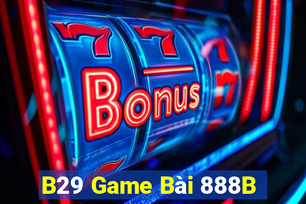 B29 Game Bài 888B